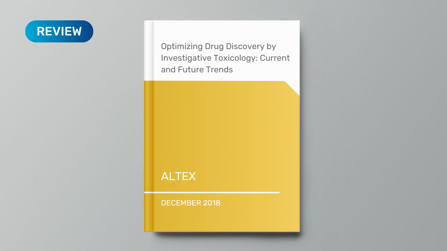 Optimizing Drug Discovery by Investigative Toxicology: Current and Future Trends