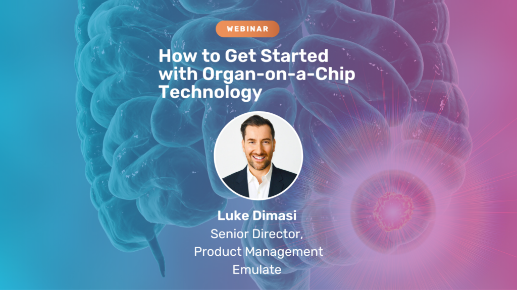 Webinar How to Get Started with Organ-on-a-Chip Technology