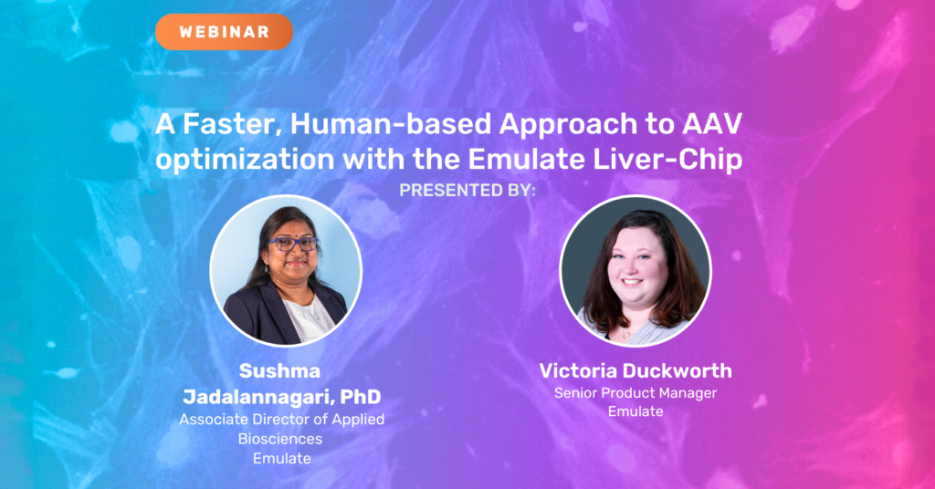 Webinar A Faster, Human-based Approach to AAC optimization with the Emulate Liver-Chip